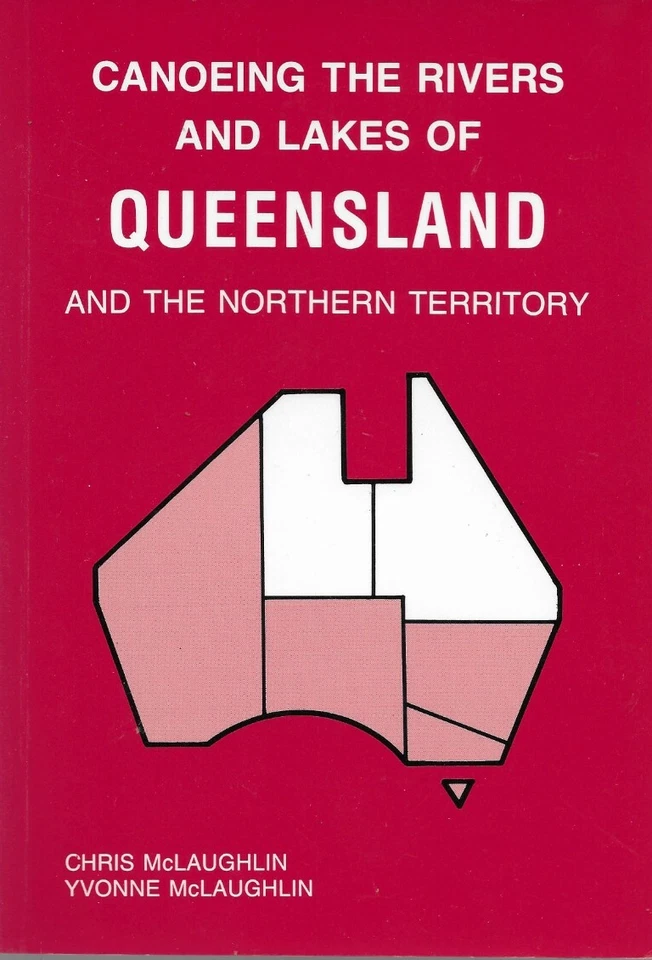 Canoeing Rivers Lakes Queensland Northern Territory Chris Yvonne McLaughlin Book - Image 1 of 1