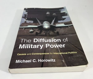 The Diffusion of Military Power: Causes and Consequences for International Polit - Foto 1 di 9