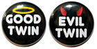1" (25mm) Evil Twin & Good Twin Button Badges Pins - Family & Gift & Funny