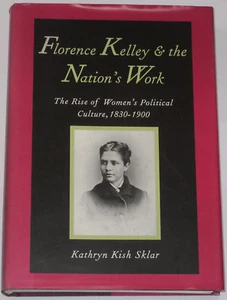 FLORENCE KELLEY BIOG American Womens Political Culture Labour Socialism Reform - Imagen 1 de 1