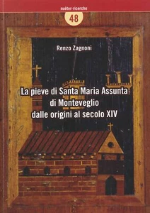 La pieve di Santa Maria Assunta di Monteveglio dalle origini al secolo XIV - Imagen 1 de 1