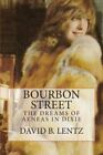 Bourbon Street: The Dreams Of Aeneas In Dixie: A Novel By Lentz, David B.