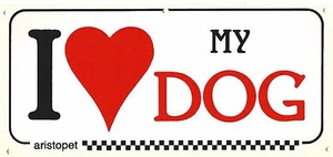 I Love My Dog - Aristopet Sign - Picture 1 of 1
