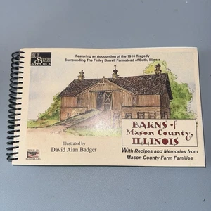 Barns of Mason County Illinois History, Recipes & Memories from Farm Families - Picture 1 of 9
