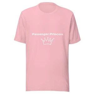 Passenger Princess Funny Girlfriend Gift - Unisex T-Shirt - Picture 1 of 3