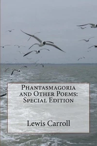 Phantasmagoria and Other Poems: Special Edition by Lewis Carroll (English) Paper - Picture 1 of 1