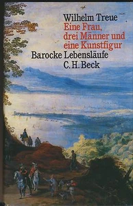 Wilhelm Treue: Eine Frau, drei Männer und eine Kunstfigur (1992 Sibylla Merian) - Imagen 1 de 1