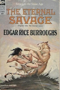 THE ETERNAL SAVAGE (Burroughs Universe #15) by Edgar Rice Burroughs - Foto 1 di 3