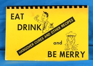 EAT DRINK & BE MERRY Hangover Cures Recipes NEW ORLEANS Committee on Alcoholism - Bild 1 von 8