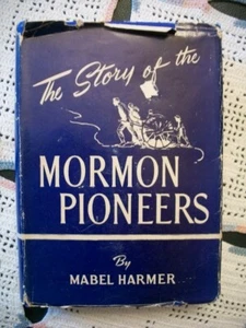 The Story of the Mormon Pioneers (Mabel Harmer, SIGNED/Inscribed, 1943 HCDJ) - Picture 1 of 12