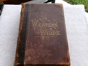 Old Book titled--WESTERN WILDS--by  J.H Beadle----copyright 1880 - Picture 1 of 6