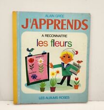 J'Apprends Les Fleurs Alain Gree French Book Album Roses 1968