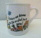 Vintage 1983 "Sisters Are Forever & I'm So Glad You're Mine!" Coffee Mug 