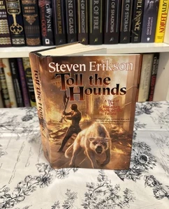 Toll the Hounds by Steven Erikson (2008, Hardcover) Book Club Edition BCE, HCDJ - Picture 1 of 17