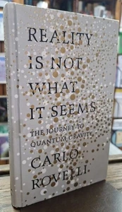 Reality Is Not What It Seems: The Journey to Quantum Gravity : Carlo Rovelli - Picture 1 of 2