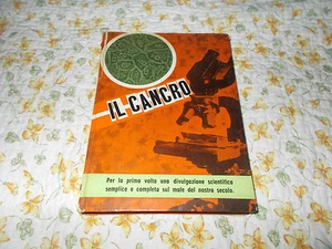 IL CANCRO PER LA PRIMA VOLTA UNA DIVULGAZIONE SCIENTIFICA DR. A. NUNZIANTE 1962 - Bild 1 von 1