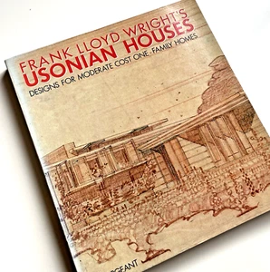 Frank Lloyd Wright's Usonian Houses: Designs for Moderate Cost Homes - Paperback - Picture 1 of 9