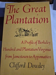 The Great Plantation by Clifford Dowdey Berkeley Hundred and Plantation Virginia - Picture 1 of 5
