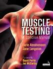 Muscle Testing: A Concise Manual by Earle Abrahamson Paperback Book