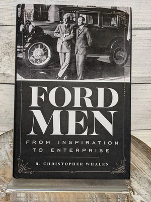 Ford Men From Inspiration To Enterprise, R. Christopher Whalen SIGNED 2017 HCDJ - Image 1 of 4