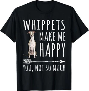 Whippets Make Me Happy You Not So Much Dog Lover Gift T-Shirt Hoodie - Picture 1 of 8