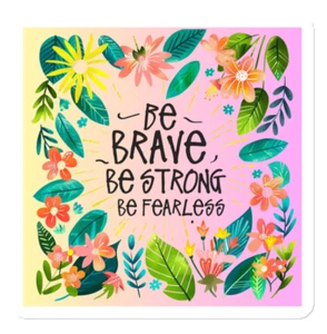 Be Brave Be Strong Be Fearless Magnet, Inspirational Magnet, Motivational Magnet - Picture 1 of 4