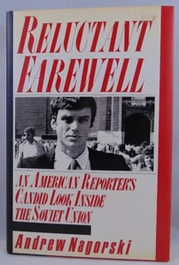 Reluctant Farewell : An American Reporter's Candid Look Inside the Soviet... - Picture 1 of 3