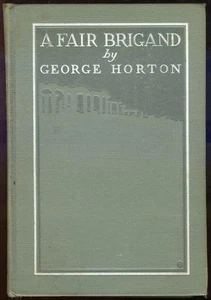A Fair Brigand by George Horton Victorian Fiction 1899 Novel Set in Greece - Picture 1 of 1
