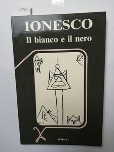 Eugene Ionesco - IL BIANCO E IL NERO 1985 Spirali prima edizione italiana ( - Imagen 1 de 2