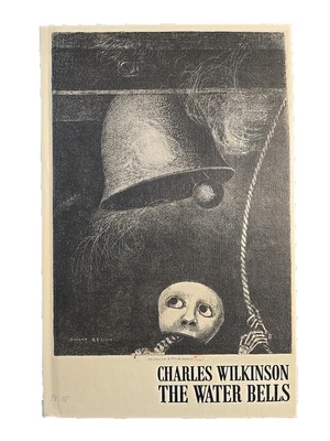 The Water Bells Charles Wilkinson Egaeus Press 1st Ed. / Limited Edition - Image 1 of 4
