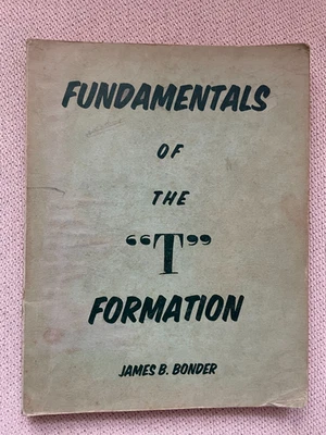 1956 Fundamentals of the “T” Formation by James Bonder Ist Ed West Chester, PENN Foto 1 de 4
