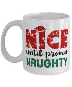 Funny Christmas Mug Nice Until Proven Naughty - Bild 1 von 2