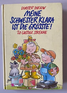Dimiter Inkiow. Meine Schwester Klara ist die Grösste! 20 lustige Streiche - Bild 1 von 14