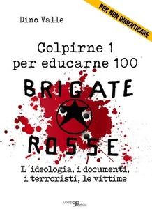 Colpirne 1 per educarne 100 - BRIGATE ROSSE (NUOVO) - Imagen 1 de 1