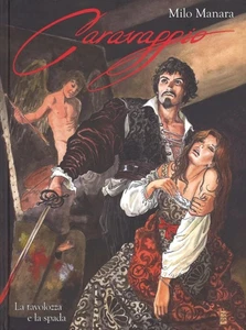 Milo Manara CARAVAGGIO n. 1 LA TAVOLOZZA E LA SPADA Panini - Foto 1 di 1