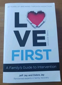 Love First A Family's Guide to Intervention PB Book Recovery Jeff Jay VG Cond. - Picture 1 of 13