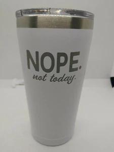 NOPE. Not Today - 16 oz white Insulated Stainless Steel Tumbler w/Lid - Picture 1 of 5