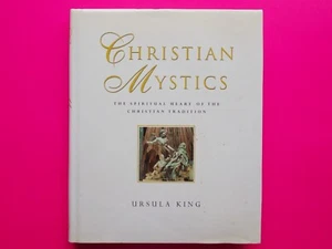 CHRISTIAN MYSTICS - THE SPIRITUAL HEART OF CHRISTIAN TRADITIONS By URSULA KING - Picture 1 of 8