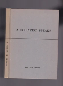 A SCIENTIST SPEAKS. ADDRESSES BY KARL TAYLOR COMPTON. MIT 1955 - Picture 1 of 4