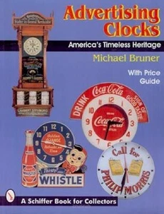 ADVERTISING CLOCKS: AMERICA'S TIMELESS HERITAGE over 300 clocks in color, New! - Picture 1 of 5