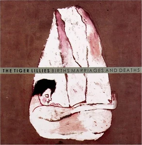 CD The Tiger Lillies - Births, Marriages and Deaths - Picture 1 of 1