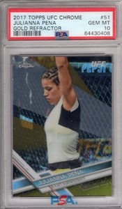 2017 Topps UFC Chrome JULIANNA PENA #51 Gold REFRACTOR 40/50 PSA 10 GEM MINT