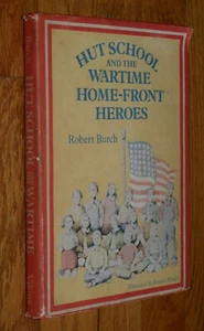 "Hut School and the Wartime Home-Front Heroes"-Burch-1974 CR-Author Signed+DJ - Picture 1 of 12