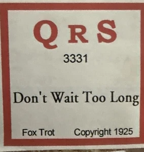 QRS Player Piano Roll 3331 Don’t Wait Too Long Fox Trot 1925 - Picture 1 of 4