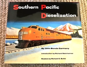 Southern Pacific Dieselization by John Bonds Garmany Railway History HC DJ 1985 - Picture 1 of 2