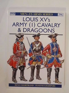 Osprey Book: Louis XV's Army (1) - Men at Arms 296  Cavalry & Dragoons Chartrand - Picture 1 of 9