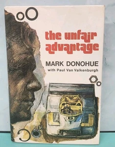 THE UNFAIR ADVANTAGE By Mark Donohue - Hardcover - Imagen 1 de 9