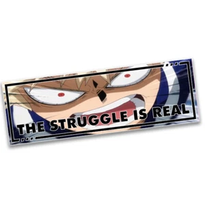 THE STRUGGLE IS REAL "ANIME" BAKUGO DRIFT RACE JDM SLAP STICKER - Picture 1 of 1