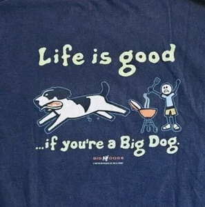 Big Dogs Life is Good T-Shirt If You're A Big Dog Mens XL Funny Parody - Picture 1 of 6