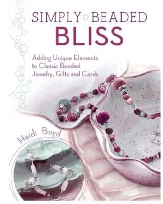 Book "Simply Beaded Bliss " by Heidi Boyd Mixed Media Jewelry *  - Image 1 of 3